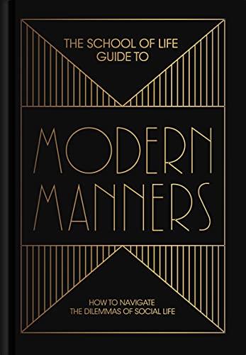 The School of Life Guide to Modern Manners: How to navigate the dilemmas of social life Cover