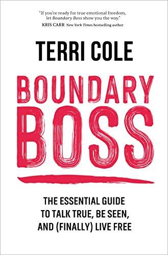 Boundary Boss: The Essential Guide to Talk True, Be Seen, and (Finally) Live Free Cover