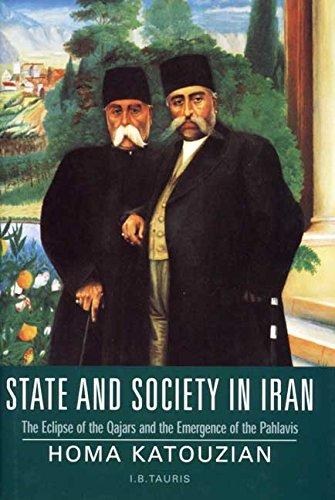 State and Society in Iran: The Eclipse of the Qajars and the Emergence of the Pahlavis (Library of Modern Middle East Studies) Cover