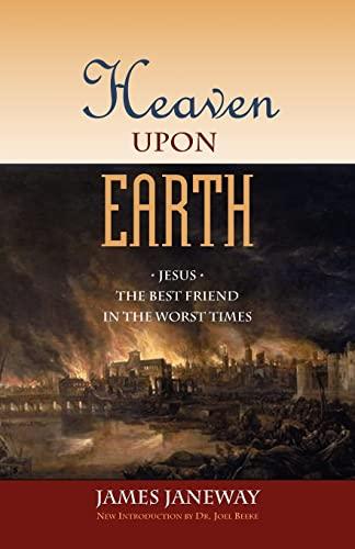Heaven Upon Earth: Jesus, the Best Friend in the Worst Times cover