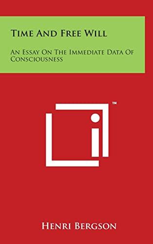 Time And Free Will: An Essay On The Immediate Data Of Consciousness Cover