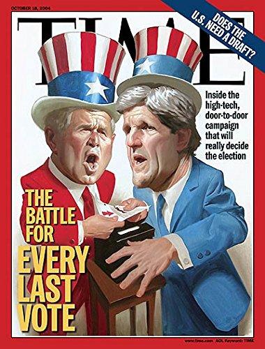 Time Magazine October 18 2004 The Battle for Every Last Vote * Does the U.S. Need a Draft? Cover