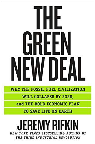 The Green New Deal: Why the Fossil Fuel Civilization Will Collapse by 2028, and the Bold Economic Plan to Save Life on Earth Cover