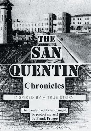 The San Quentin Chronicles: Inspired by a True Story Cover
