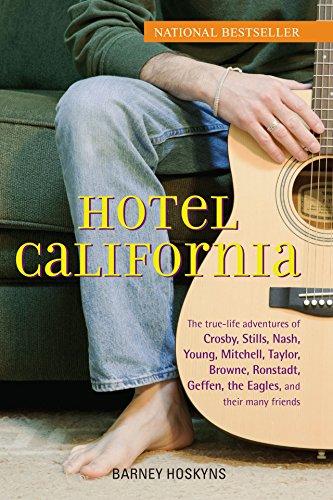Hotel California: The True-Life Adventures of Crosby, Stills, Nash, Young, Mitchell, Taylor, Browne, Ronstadt, Geffen, the Eagles, and Their Many Friends Cover