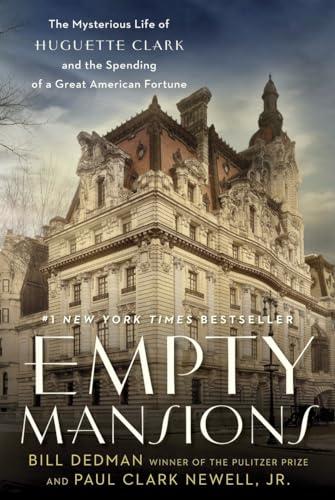 Empty Mansions: The Mysterious Life of Huguette Clark and the Spending of a Great American Fortune cover