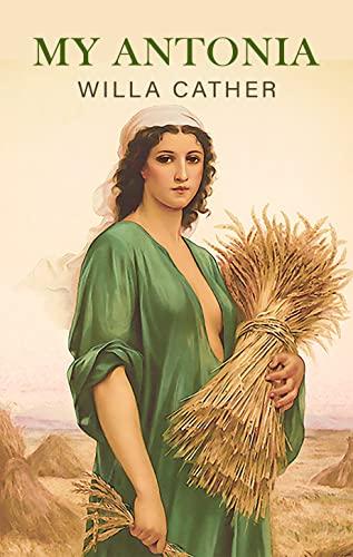 My Antonia: The Original 1918 Edition (A Willa Cather Classics) cover