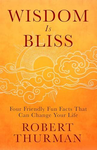 Wisdom Is Bliss: Four Friendly Fun Facts That Can Change Your Life Cover