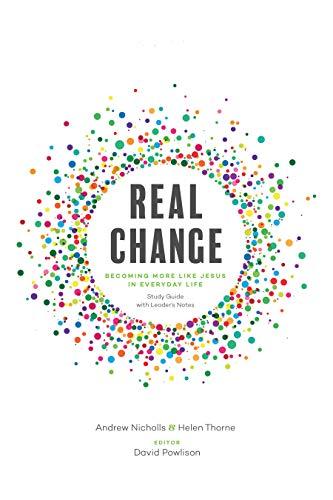 Real Change: Becoming More Like Jesus in Everyday Life Cover