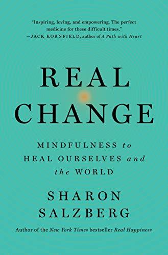 Real Change: Mindfulness to Heal Ourselves and the World Cover