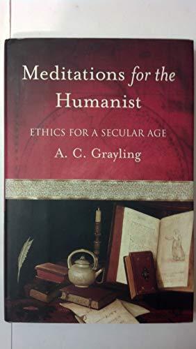Meditations for the Humanist: Ethics for a Secular Age Cover