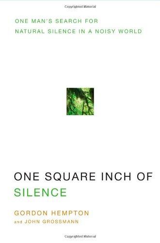 One Square Inch of Silence: One Man's Search for Natural Silence in a Noisy World (with CD) Cover