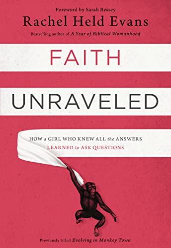 Faith Unraveled: How a Girl Who Knew All the Answers Learned to Ask Questions Cover