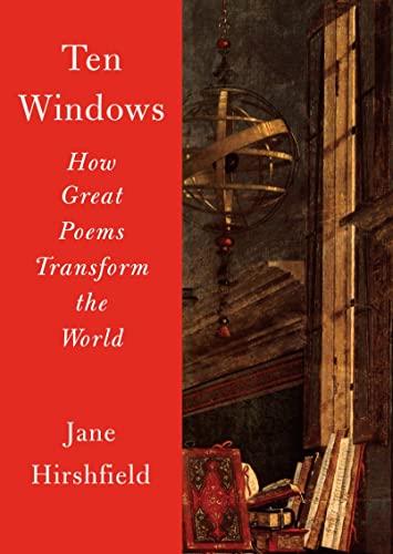 Ten Windows: How Great Poems Transform the World Cover