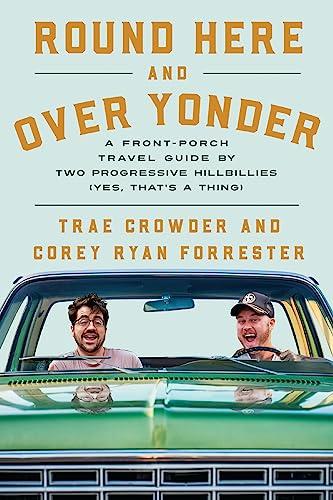 Round Here and Over Yonder: A Front Porch Travel Guide by Two Progressive Hillbillies (Yes, that’s a thing.) Cover
