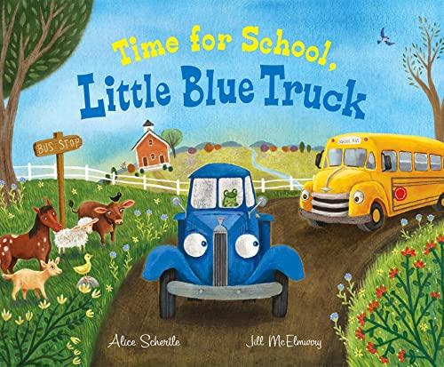 Time for School, Little Blue Truck: A Back to School Book for Kids Cover