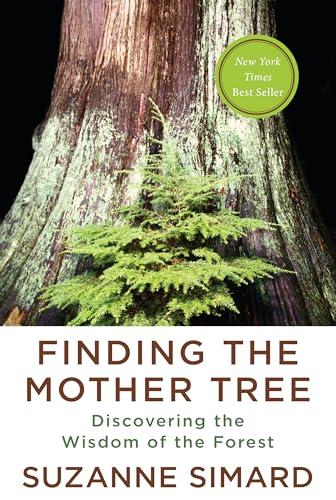 Finding the Mother Tree: Discovering the Wisdom of the Forest Cover