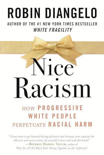 Nice Racism: How Progressive White People Perpetuate Racial Harm Cover