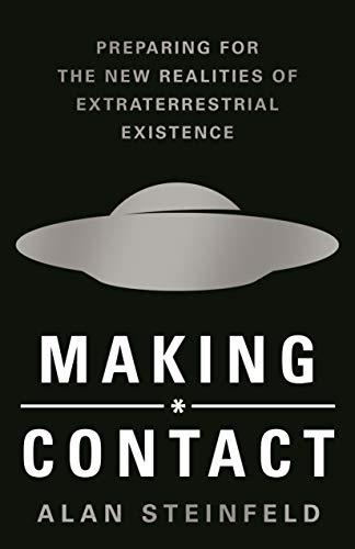 Making Contact: Preparing for the New Realities of Extraterrestrial Existence Cover