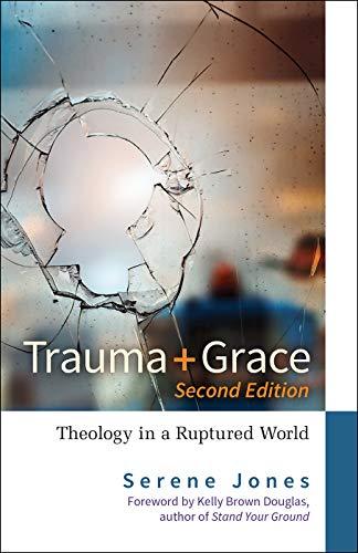 Trauma and Grace, 2nd Edition: Theology in a Ruptured World Cover