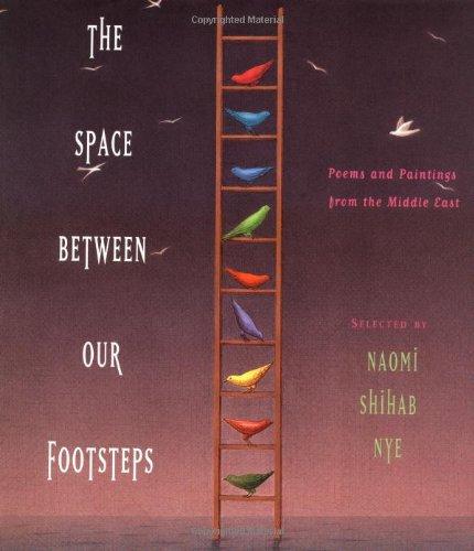 The Space Between Our Footsteps: Poems and Paintings from the Middle East Cover