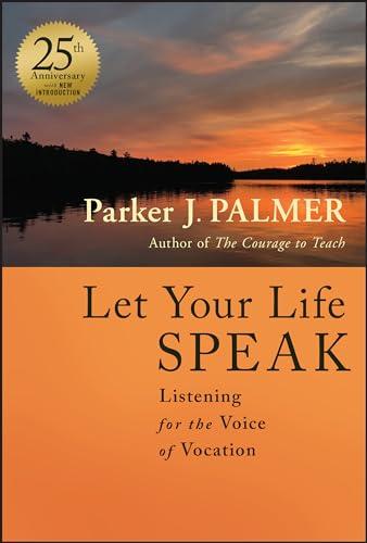 Let Your Life Speak: Listening for the Voice of Vocation Cover