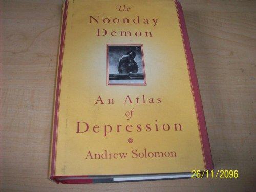 The Noonday Demon: An Atlas Of Depression Cover