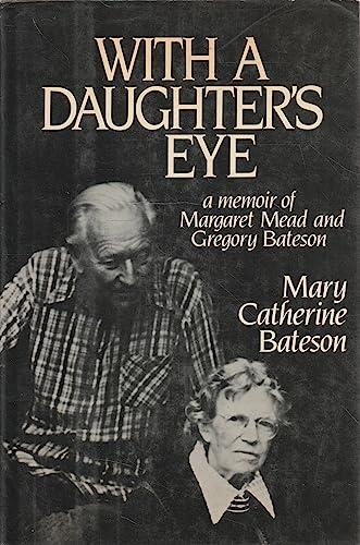 With a Daughter's Eye: A Memoir of Margaret Mead and Gregory Bateson Cover