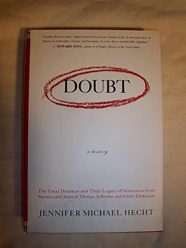 Doubt: A History: The Great Doubters and Their Legacy of Innovation from Socrates and Jesus to Thomas Jefferson and Emily Dickinson Cover
