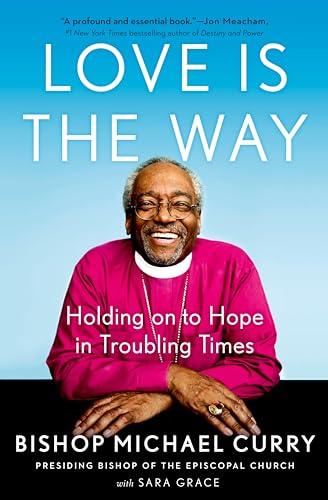 Love is the Way: Holding on to Hope in Troubling Times Cover