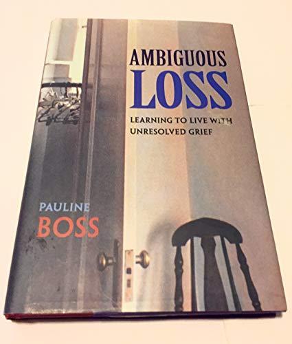 Ambiguous Loss: Learning to Live with Unresolved Grief Cover