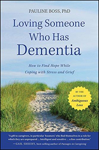Loving Someone Who Has Dementia: How to Find Hope while Coping with Stress and Grief Cover