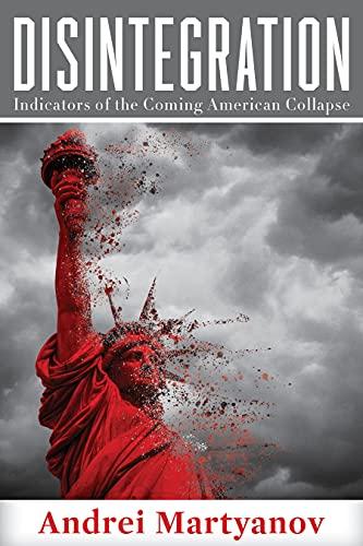 Disintegration: Indicators of the Coming American Collapse Cover