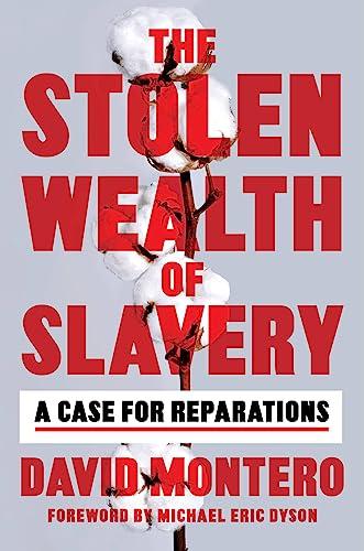 The Stolen Wealth of Slavery: A Case for Reparations Cover