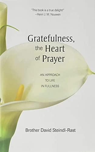 Gratefulness, The Heart of Prayer: An Approach to Life in Fullness Cover
