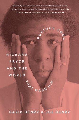 Furious Cool: Richard Pryor and the World That Made Him Cover