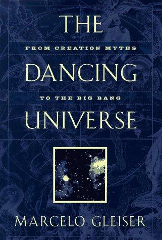 The Dancing Universe: From Creation Myths to the Big Bang Cover