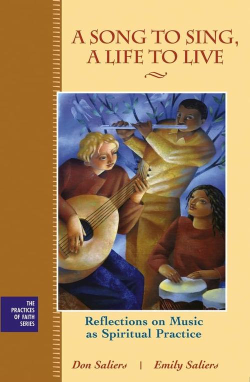 Song to Sing, a Life to Live: Reflections on Music As Spiritual Practice (The Practices of Faith Series) Cover