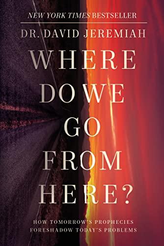 Where Do We Go from Here?: How Tomorrow's Prophecies Foreshadow Today's Problems Cover