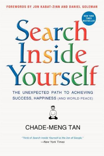 Search Inside Yourself: The Unexpected Path to Achieving Success, Happiness (and World Peace) Cover