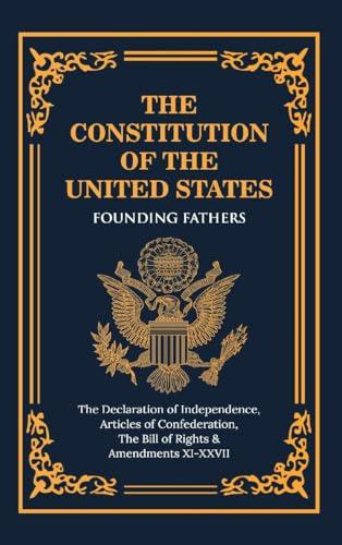 The Constitution of the United States of America: The Declaration of Independence, The Bill of Rights Cover