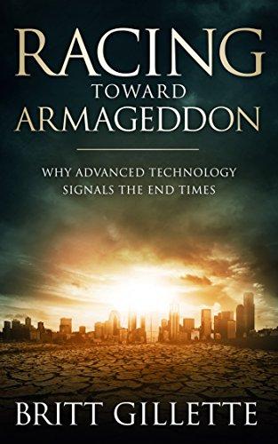 Racing Toward Armageddon: Why Advanced Technology Signals the End Times Cover
