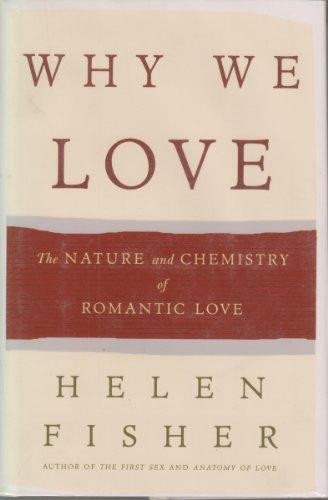 Why We Love: The Nature and Chemistry of Romantic Love Cover