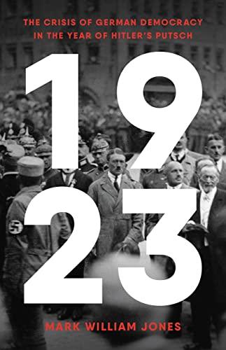 1923: The Crisis of German Democracy in the Year of Hitler's Putsch cover