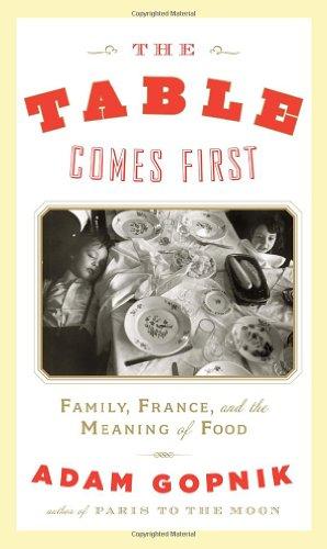 The Table Comes First: Family, France, and the Meaning of Food Cover