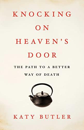 Knocking on Heaven's Door: The Path to a Better Way of Death Cover