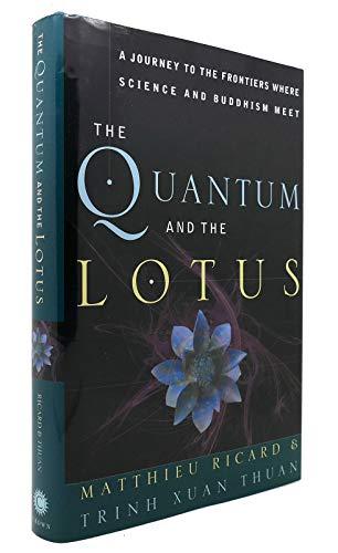 The Quantum and the Lotus: A Journey to the Frontiers Where Science and Buddhism Meet Cover