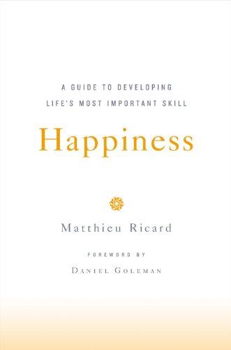 Happiness: A Guide to Developing Life's Most Important Skill Cover