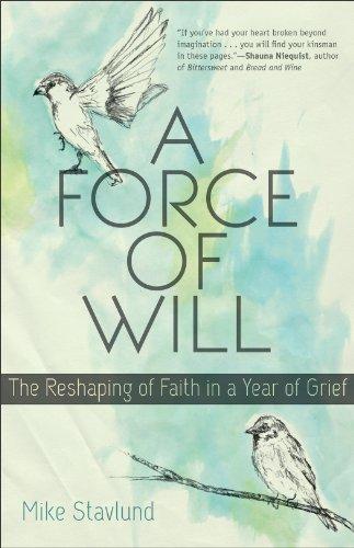 A Force of Will: The Reshaping of Faith in a Year of Grief Cover