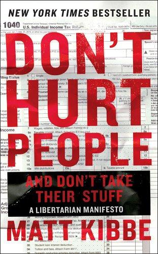 Don't Hurt People and Don't Take Their Stuff: A Libertarian Manifesto Cover